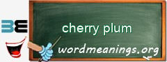 WordMeaning blackboard for cherry plum